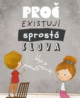 Pre deti a mládež - ostatné Proč existují sprostá slova, když se nesmějí používat? - Anna Pospěch Durnová
