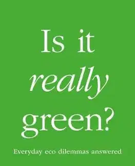 Ekológia, meteorológia, klimatológia Is It Really Green? - Georgina Wilson-Powell