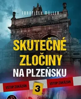Slovenské a české dejiny Skutečné zločiny na Plzeňsku 3 - František Müller