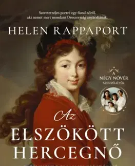Historické romány Az elszökött hercegnő - A sosemvolt Romanov császárné és az európai uralkodóházak - Helen Rappaport
