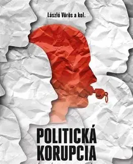 Slovenské a české dejiny Politická korupcia na území Slovenska a Čiech v 19.a 20. storočí - László Vörös