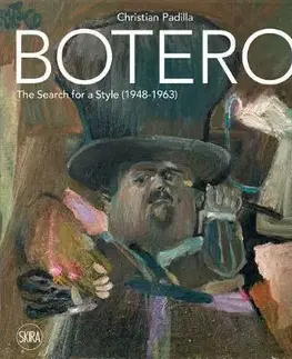 Umenie - ostatné Botero - The search for a style: 1948-1963 - Christian Padilla