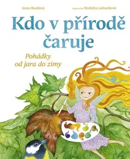 Rozprávky Kdo v přírodě čaruje - Anna Burdová