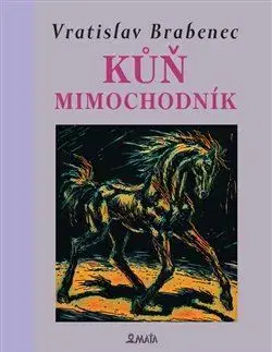 Beletria - ostatné Kůň mimochodník - Vratislav Brabenec