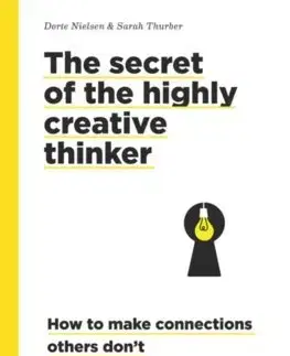 Psychológia, etika The Secret of the Highly Creative Thinker (paperback) - Dorte Nielsen,Sarah Thurber