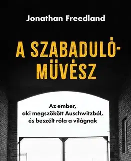 Skutočné príbehy A szabadulóművész - Jonathan Freedland,Péter Torma