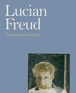 Maliarstvo, grafika Lucian Freud - Lawrence Gowing