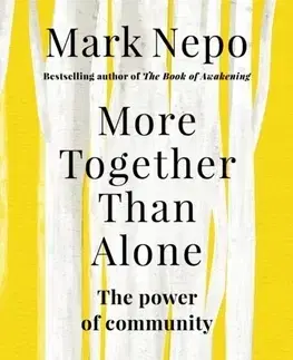 Motivačná literatúra - ostatné More Together Than Alone - Mark Nepo