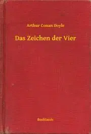 Svetová beletria Das Zeichen der Vier - Arthur Conan Doyle