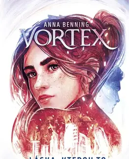 Sci-fi a fantasy Vortex 3: Láska, kterou to všechno začalo - Anna Benning