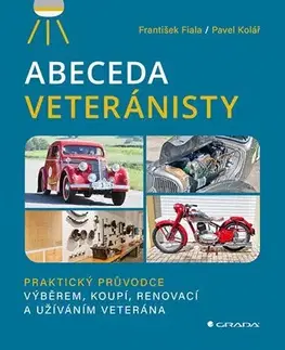 Auto, moto Abeceda veteránisty - František Fiala,Pavel Kolář