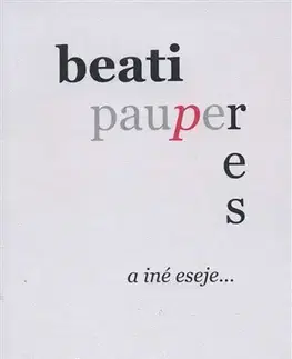 Eseje, úvahy, štúdie Beati Pauperes a iné eseje - Štefan Lahita