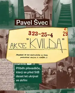 Slovenské a české dejiny Akce Kvilda - Pavel Švec