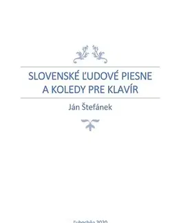 Hudba - noty, spevníky, príručky Slovenské ľudové piesne a koledy pre klavír - Ján Štefánek