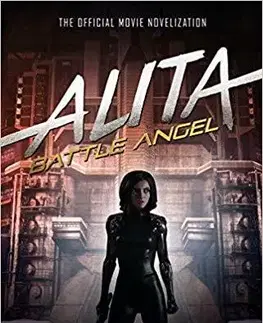 Cudzojazyčná literatúra Alita Battle Angel The Official Movie Novelization - Pat Cadigan