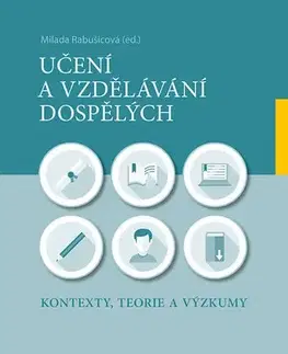 Pedagogika, vzdelávanie, vyučovanie Učení a vzdělávání dospělých - Milada Rabušicová