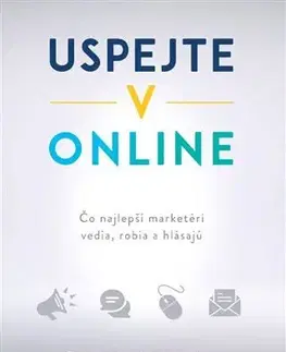 Marketing, reklama, žurnalistika Uspejte v online - Kolektív autorov