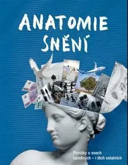 Beletria - ostatné Anatomie snění - Kolektív autorov