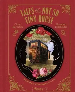 Dizajn, úžitkové umenie, móda Tales of a Not So Tiny House - Chloe Barcelou,Brandon Batchelder