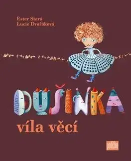 Pre deti a mládež - ostatné Dušinka, víla věcí - Lucie Dvořáková,Ester Stará