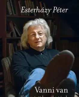Fejtóny, rozhovory, reportáže Vanni van. Válogatott beszélgetések - Péter Esterházy