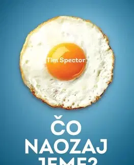 Zdravá výživa, diéty, chudnutie Čo naozaj jeme? - Tim Spector,Jana Trajtelová