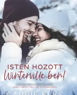 Romantická beletria Isten hozott Winterville-ben! - Carrie Elks