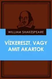 Svetová beletria Vízkereszt, vagy amit akartok - William Shakespeare