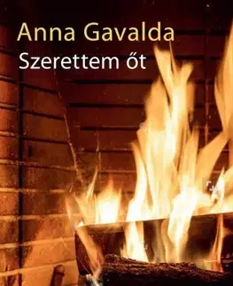 Svetová beletria Szerettem őt - Anna Gavalda