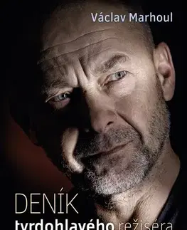 Biografie - ostatné Deník tvrdohlavého režiséra - Pavlína Saudková,Václav Marhoul