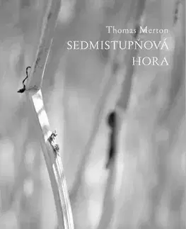 Biografie - ostatné Sedmistupňová hora - Thomas Merton,Mlada Mikulícová