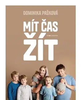 Motivačná literatúra - ostatné Mít čas žít - Dominika Pašková