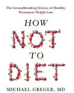 Zdravá výživa, diéty, chudnutie How not to Diet - Michael Greger