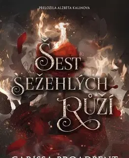 Sci-fi a fantasy Šest sežehlých růží - Carissa Broadbent,Alžběta Kalinová