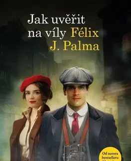 Beletria - ostatné Jak uvěřit na víly - Félix J. Palma,Veronika Štefanová