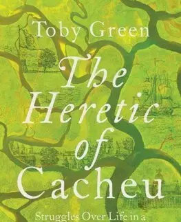 Svetové dejiny, dejiny štátov The Heretic of Cacheu - Toby Green