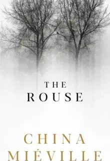 Svetová beletria The Rouse - China Miéville