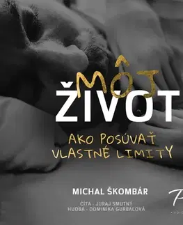 Biografie - ostatné PM Voice Studio Môj život: Ako posúvať vlastné limity