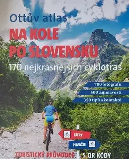 Slovensko a Česká republika Ottův atlas Na kole po Slovensku - Ivo Paulík