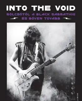 Film, hudba Into the Void - Bölcsőtől a Black Sabbathig és bőven tovább - Geezer Butler,András Bus