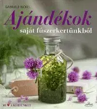 Korenie, bylinky, ingrediencie Ajándékok saját fűszerkertünkből - Gabriele Bickelová