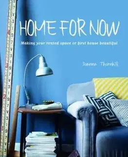 Domov, zariaďovanie Home for Now - Joanna Thornhill