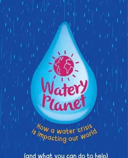 Encyklopédie pre deti a mládež - ostatné Watery Planet - Anna Claybourne