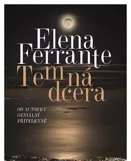 Romantická beletria Temná dcera - Elena Ferrante