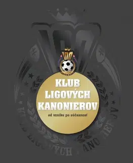 Futbal, hokej Klub ligových kanonierov - Kolektív autorov