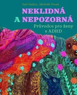 Psychológia, etika Neklidná a nepozorná - Michelle Frank,Sari Solden,Kateřina Bodnárová