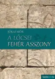 Svetová beletria A lőcsei fehér asszony - Mór Jókai