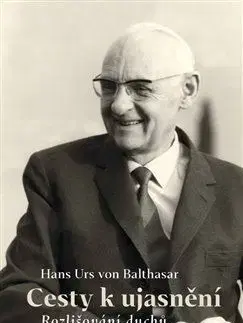 Kresťanstvo Cesty k ujasnění - Hans Urs von Balthasar