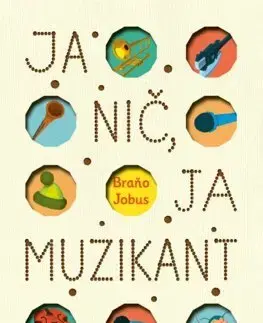 Dobrodružstvo, napätie, western Ja nič, ja muzikant - Branislav Jobus