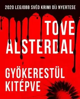 Detektívky, trilery, horory Gyökerestül kitépve - Tove Alsterdal,Edit Petrikovics